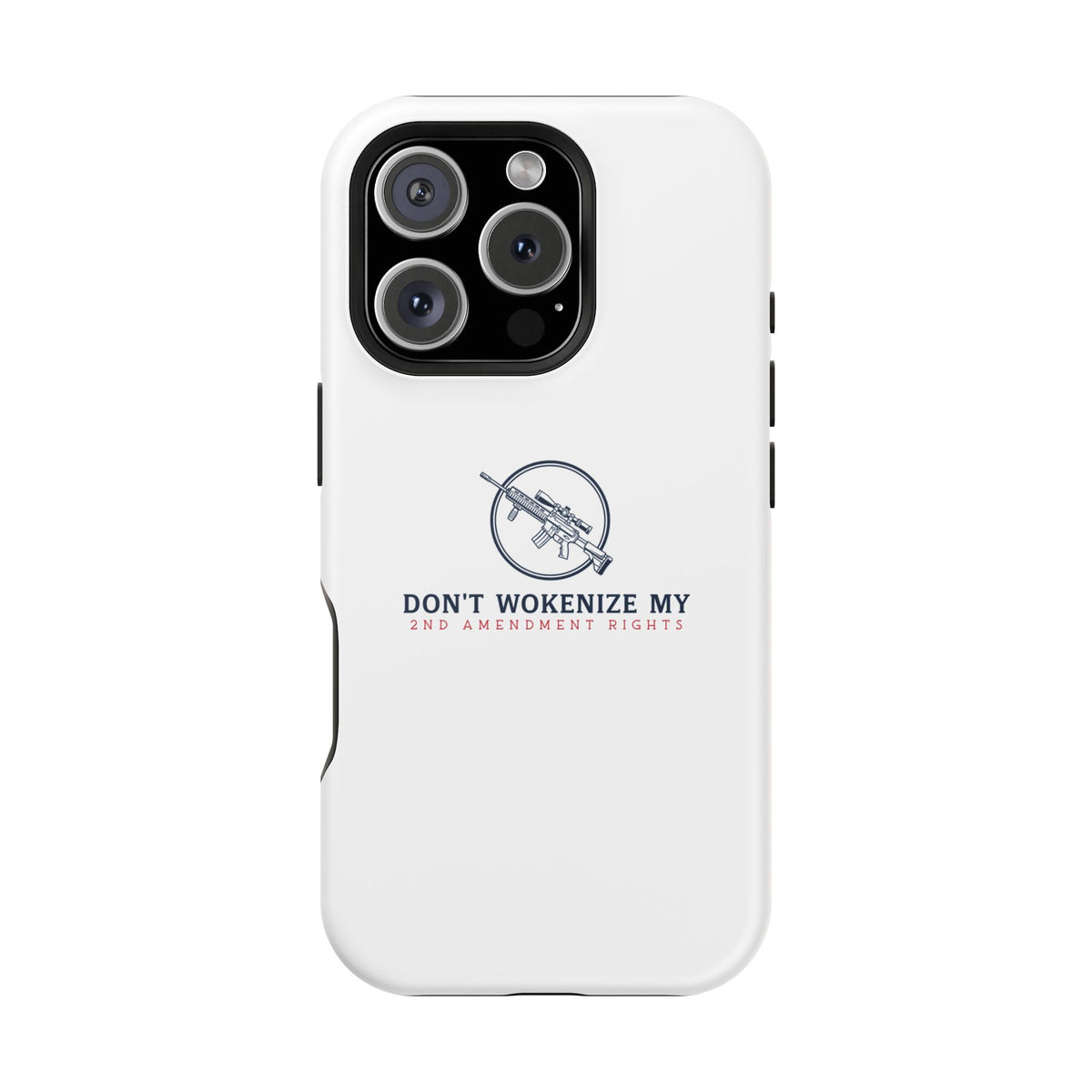 Phone Case — “Don’t Wokenize My 2nd Amendment Rights” Magnetic Impact-Resistant Case