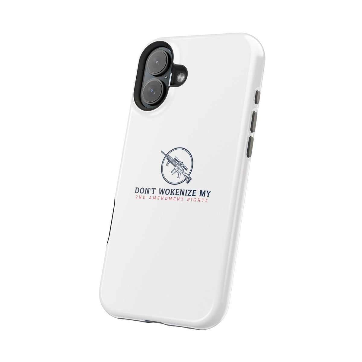 Phone Case — “Don’t Wokenize My 2nd Amendment Rights” Magnetic Impact-Resistant Case