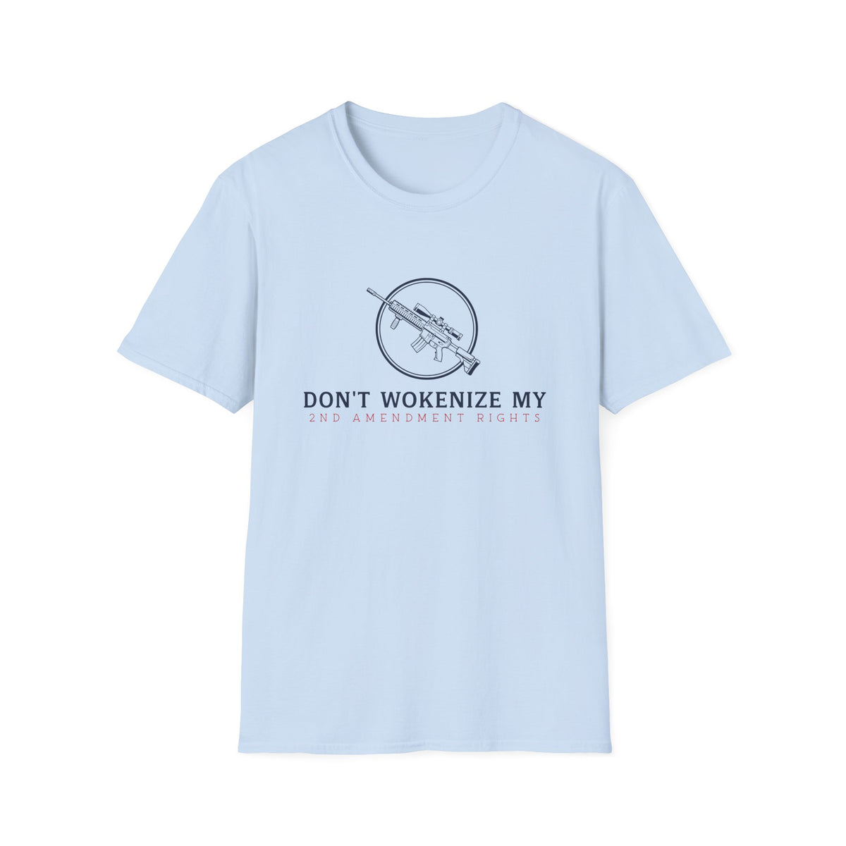 Don't Wokenize My AR-Style Rifle T-Shirt — Anti-Woke Gun Rights Tee
