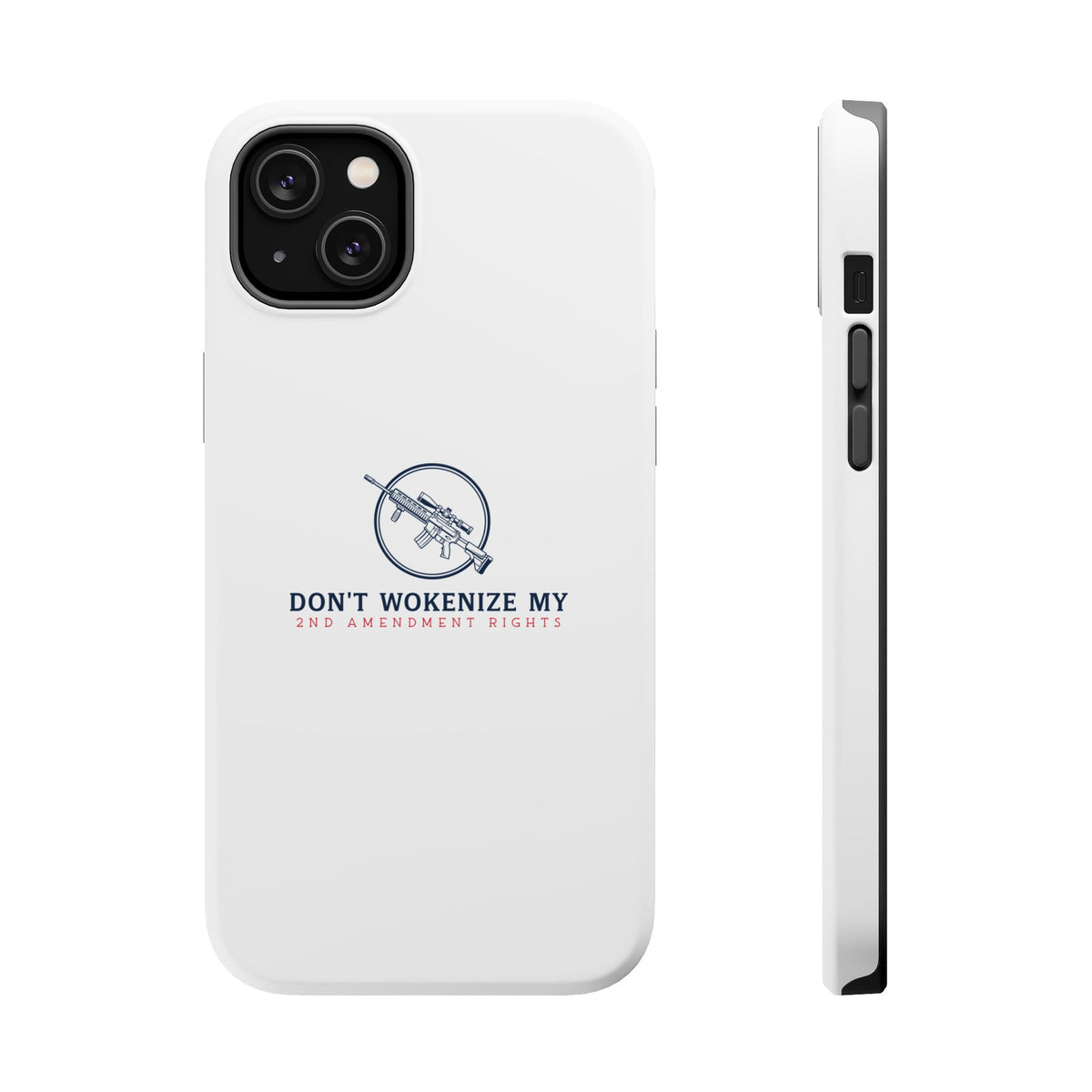 Phone Case — “Don’t Wokenize My 2nd Amendment Rights” Magnetic Impact-Resistant Case