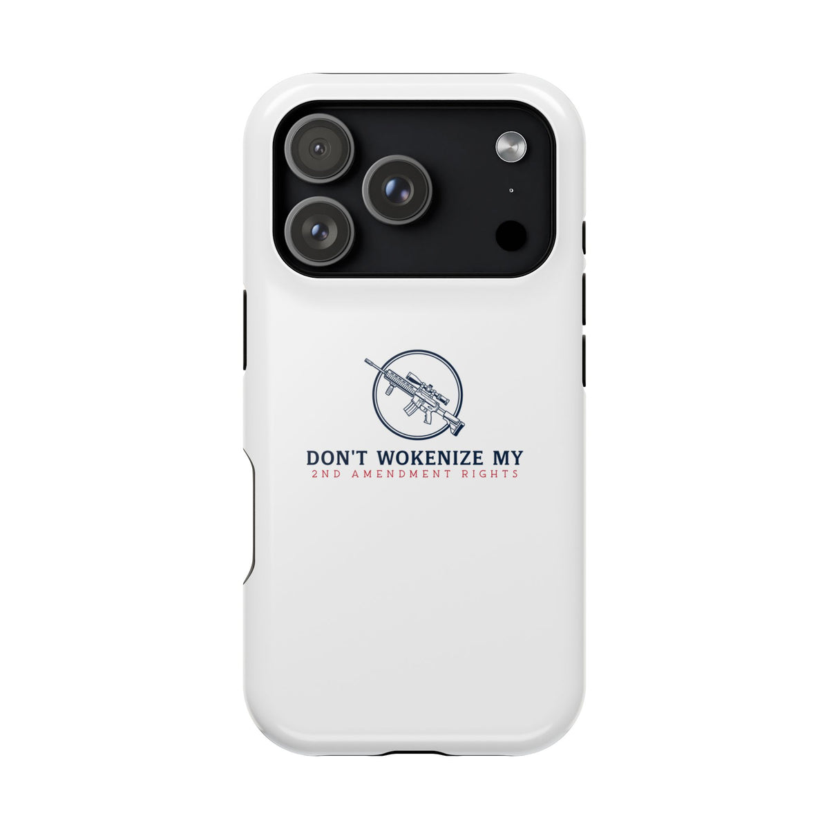 Phone Case — “Don’t Wokenize My 2nd Amendment Rights” Magnetic Impact-Resistant Case