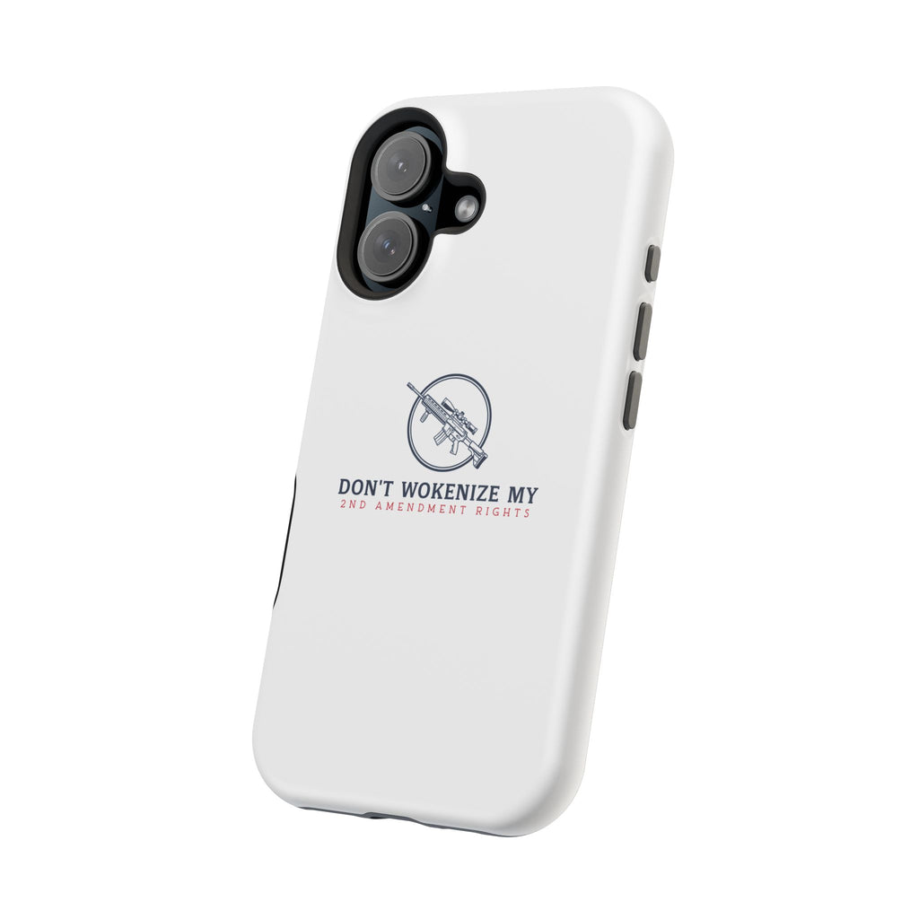 Phone Case — “Don’t Wokenize My 2nd Amendment Rights” Magnetic Impact-Resistant Case