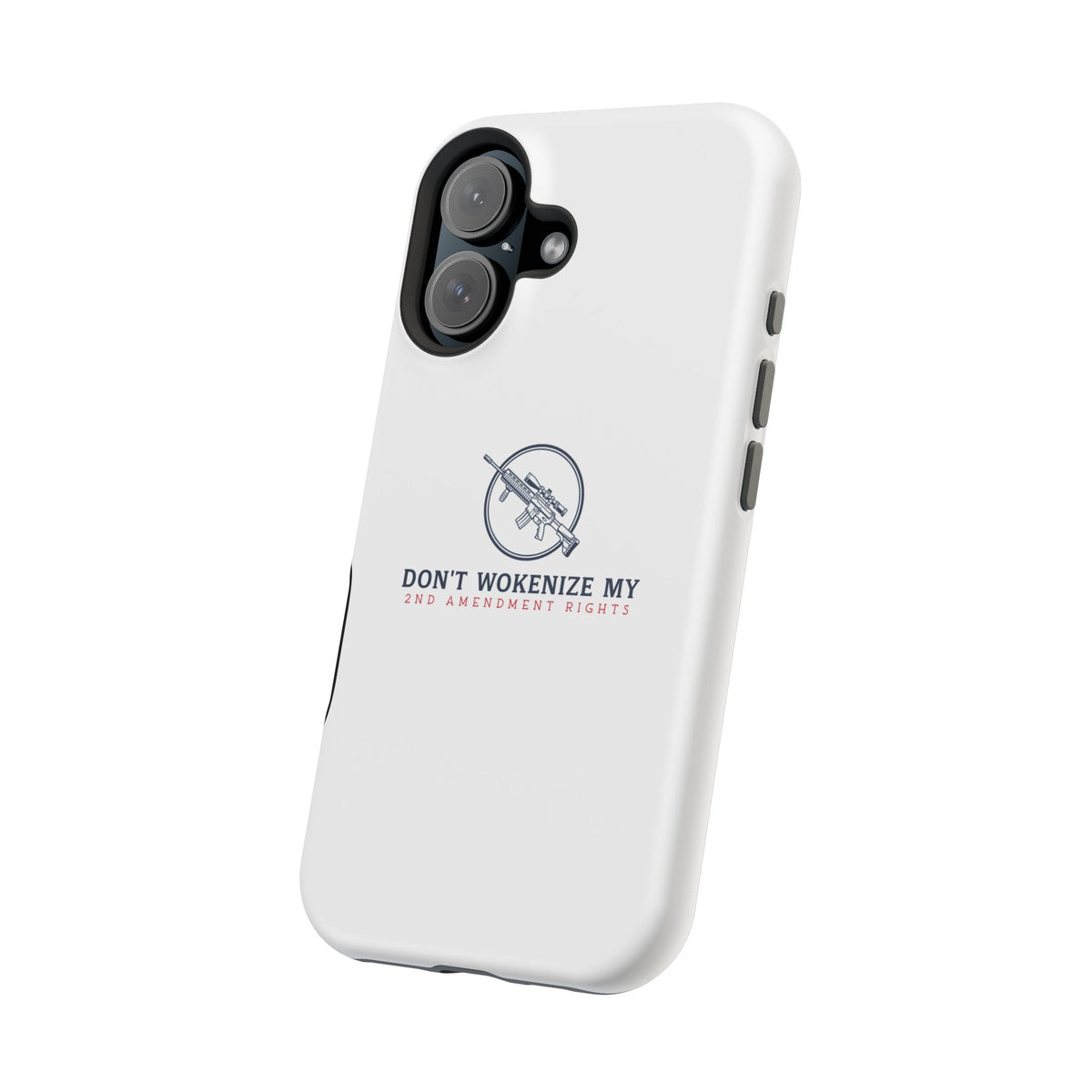 Phone Case — “Don’t Wokenize My 2nd Amendment Rights” Magnetic Impact-Resistant Case