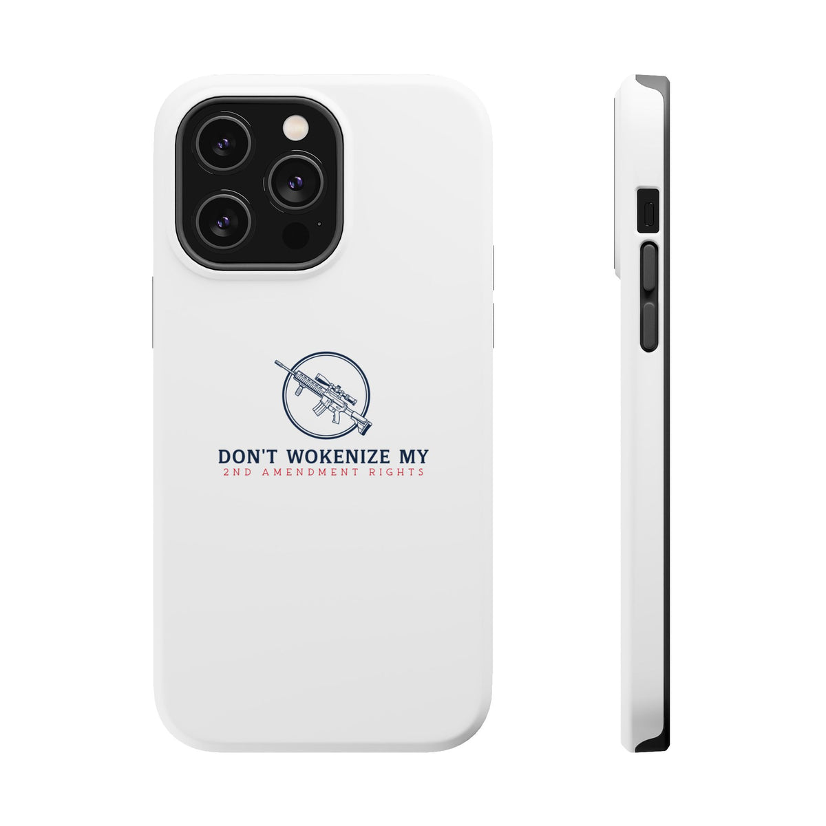 Phone Case — “Don’t Wokenize My 2nd Amendment Rights” Magnetic Impact-Resistant Case