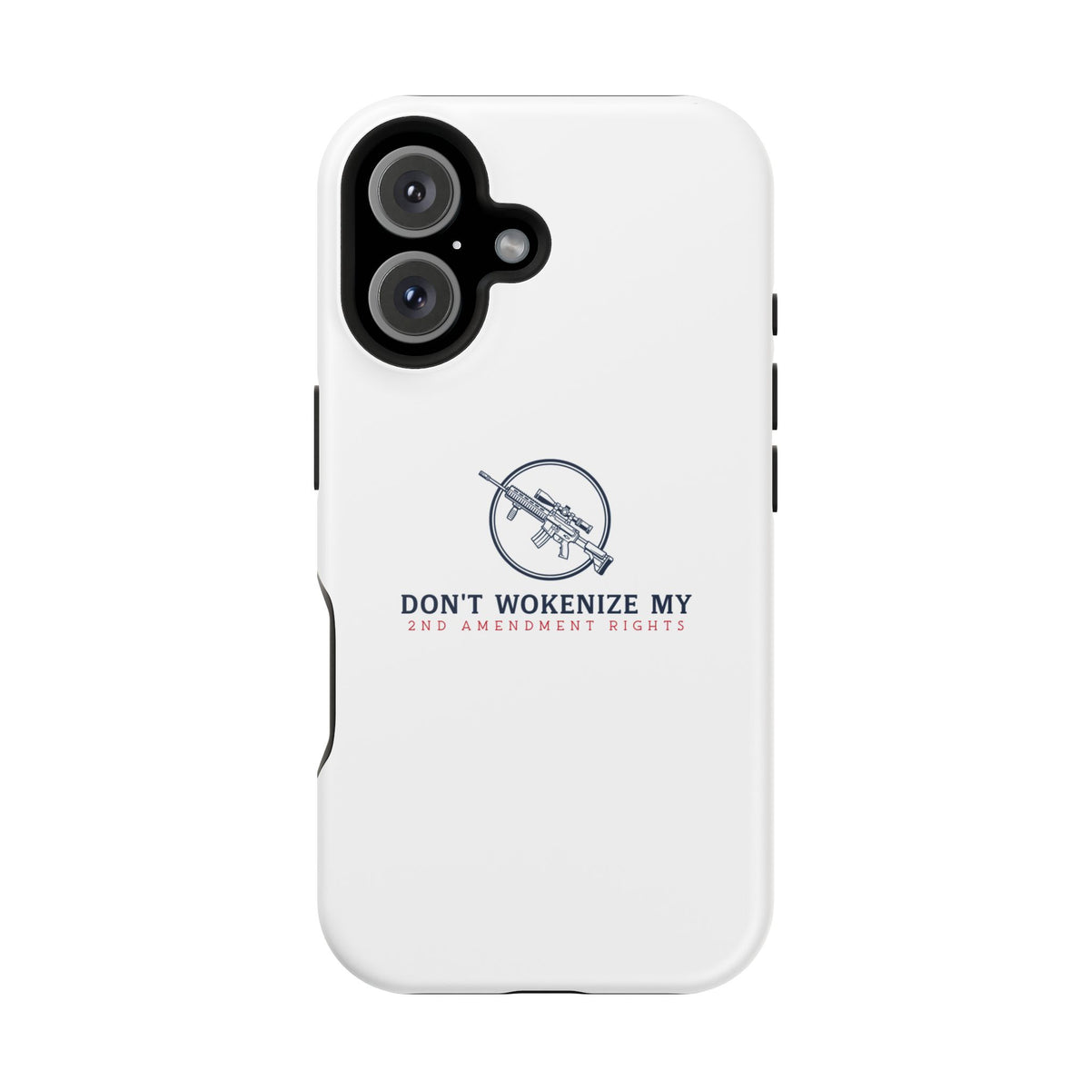Phone Case — “Don’t Wokenize My 2nd Amendment Rights” Magnetic Impact-Resistant Case