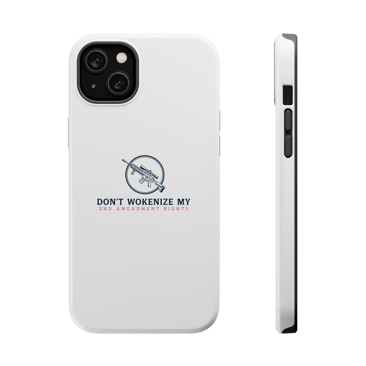 Phone Case — “Don’t Wokenize My 2nd Amendment Rights” Magnetic Impact-Resistant Case