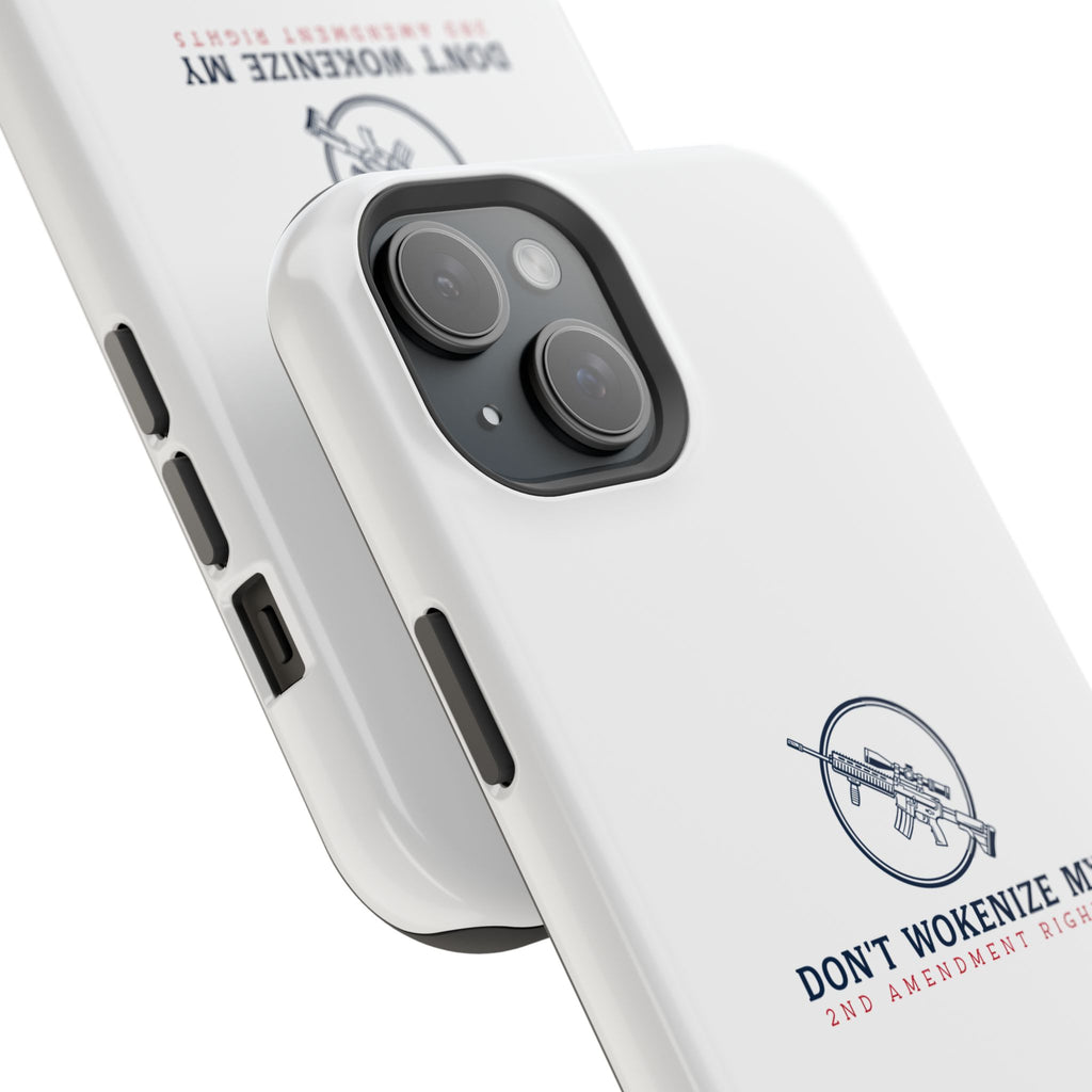 Phone Case — “Don’t Wokenize My 2nd Amendment Rights” Magnetic Impact-Resistant Case