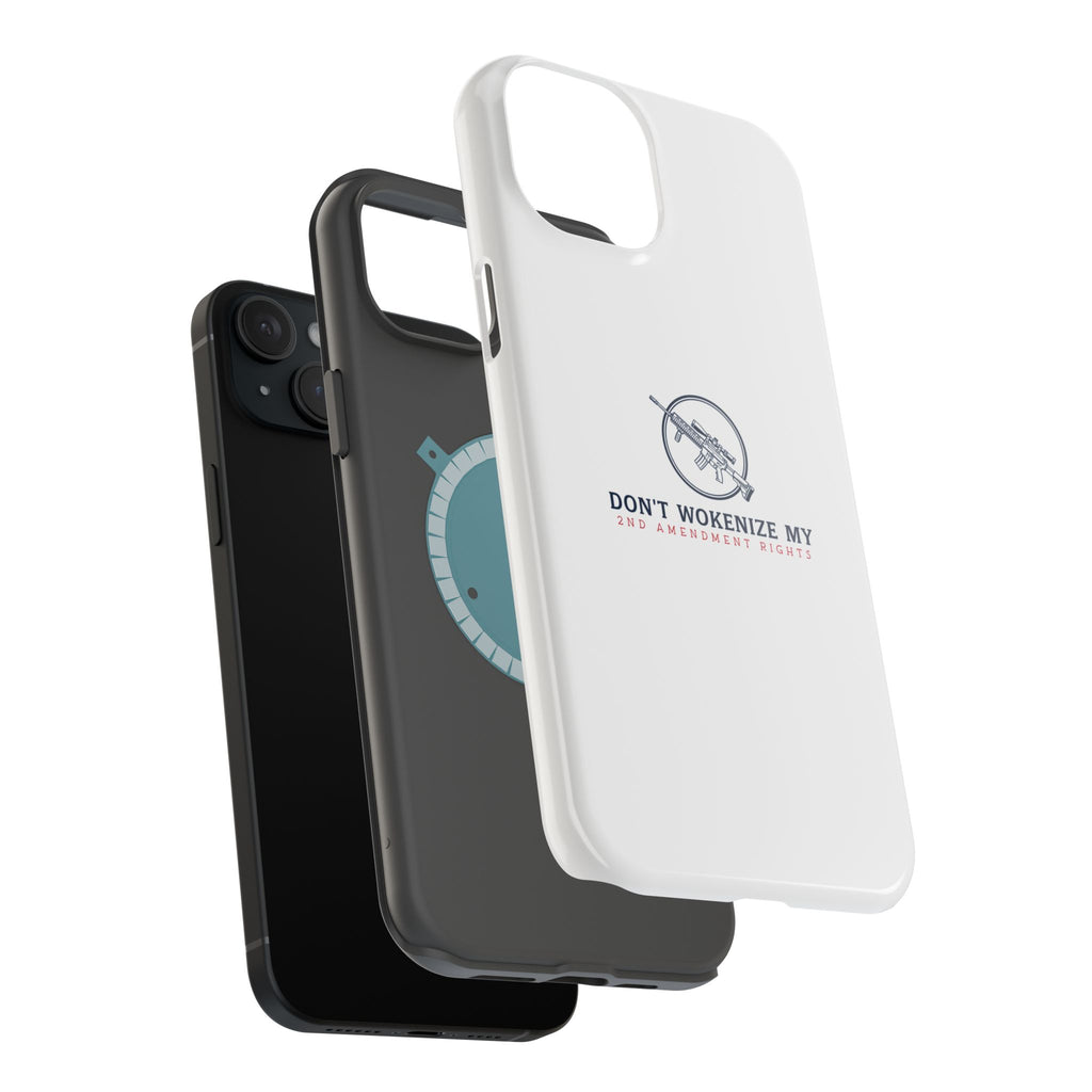 Phone Case — “Don’t Wokenize My 2nd Amendment Rights” Magnetic Impact-Resistant Case