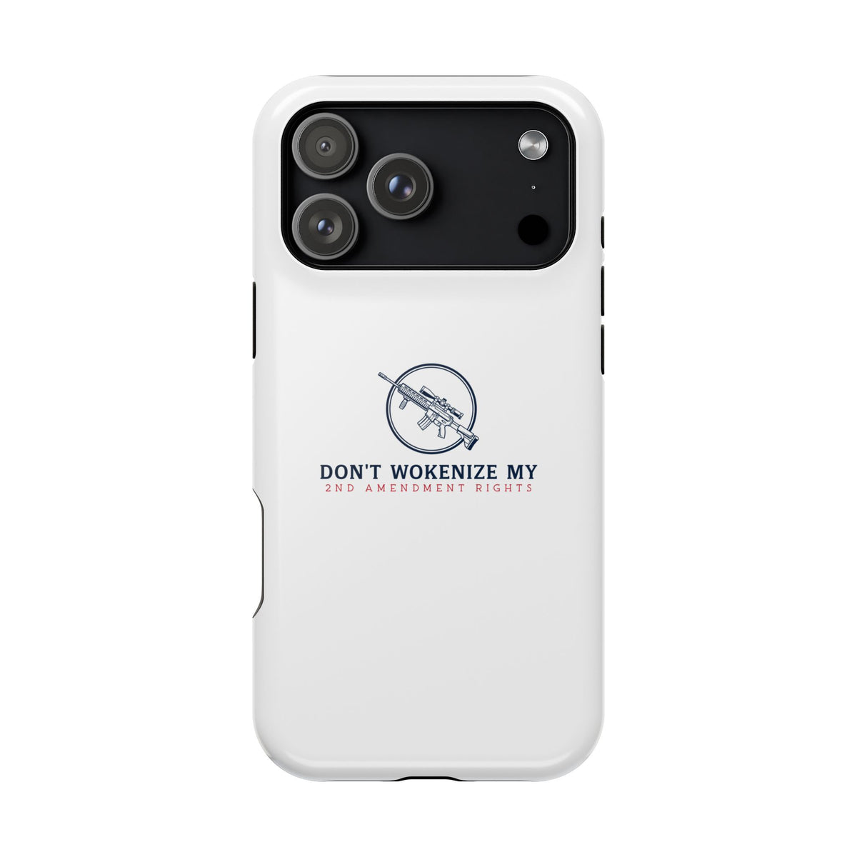 Phone Case — “Don’t Wokenize My 2nd Amendment Rights” Magnetic Impact-Resistant Case