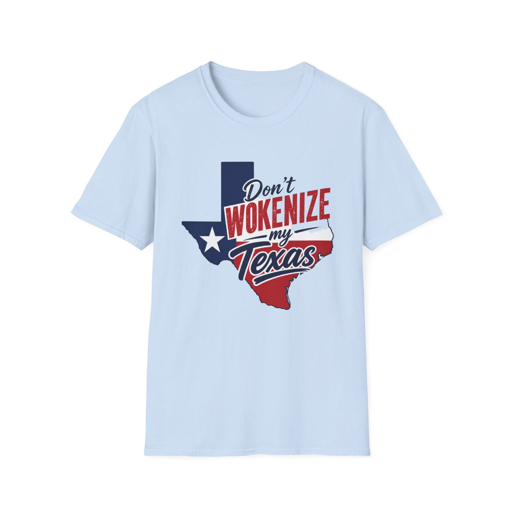 Don't Wokenize My Texas T-Shirt