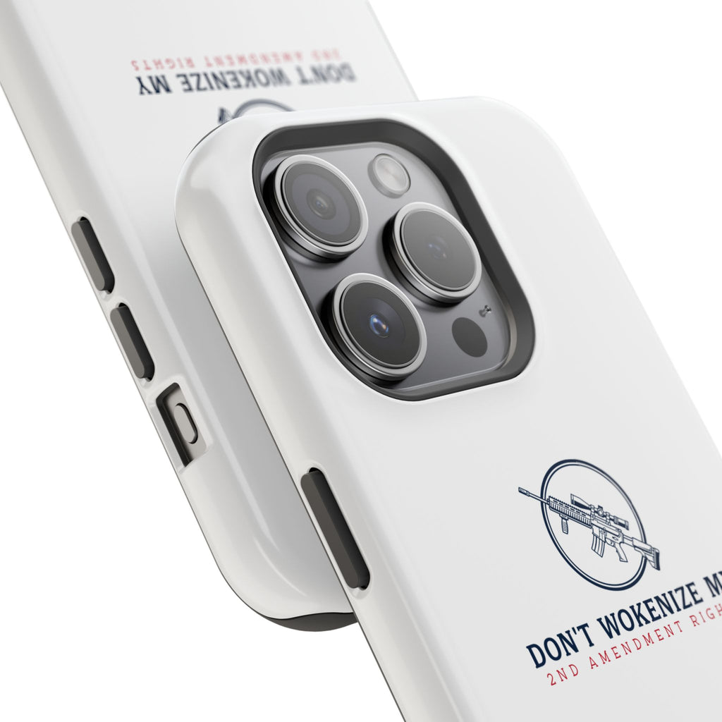 Phone Case — “Don’t Wokenize My 2nd Amendment Rights” Magnetic Impact-Resistant Case
