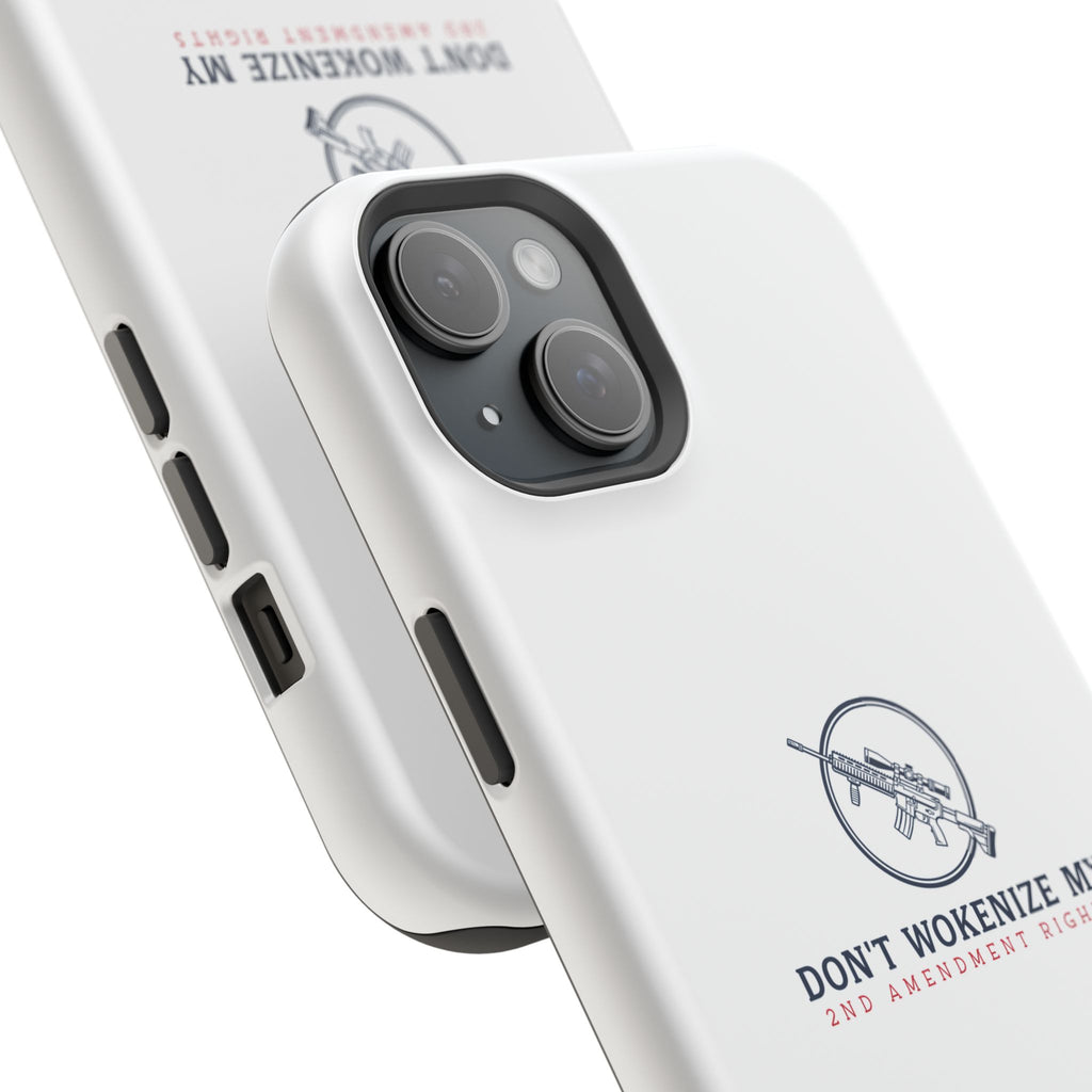 Phone Case — “Don’t Wokenize My 2nd Amendment Rights” Magnetic Impact-Resistant Case