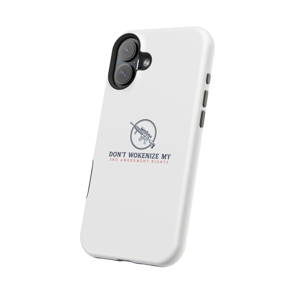 Phone Case — “Don’t Wokenize My 2nd Amendment Rights” Magnetic Impact-Resistant Case