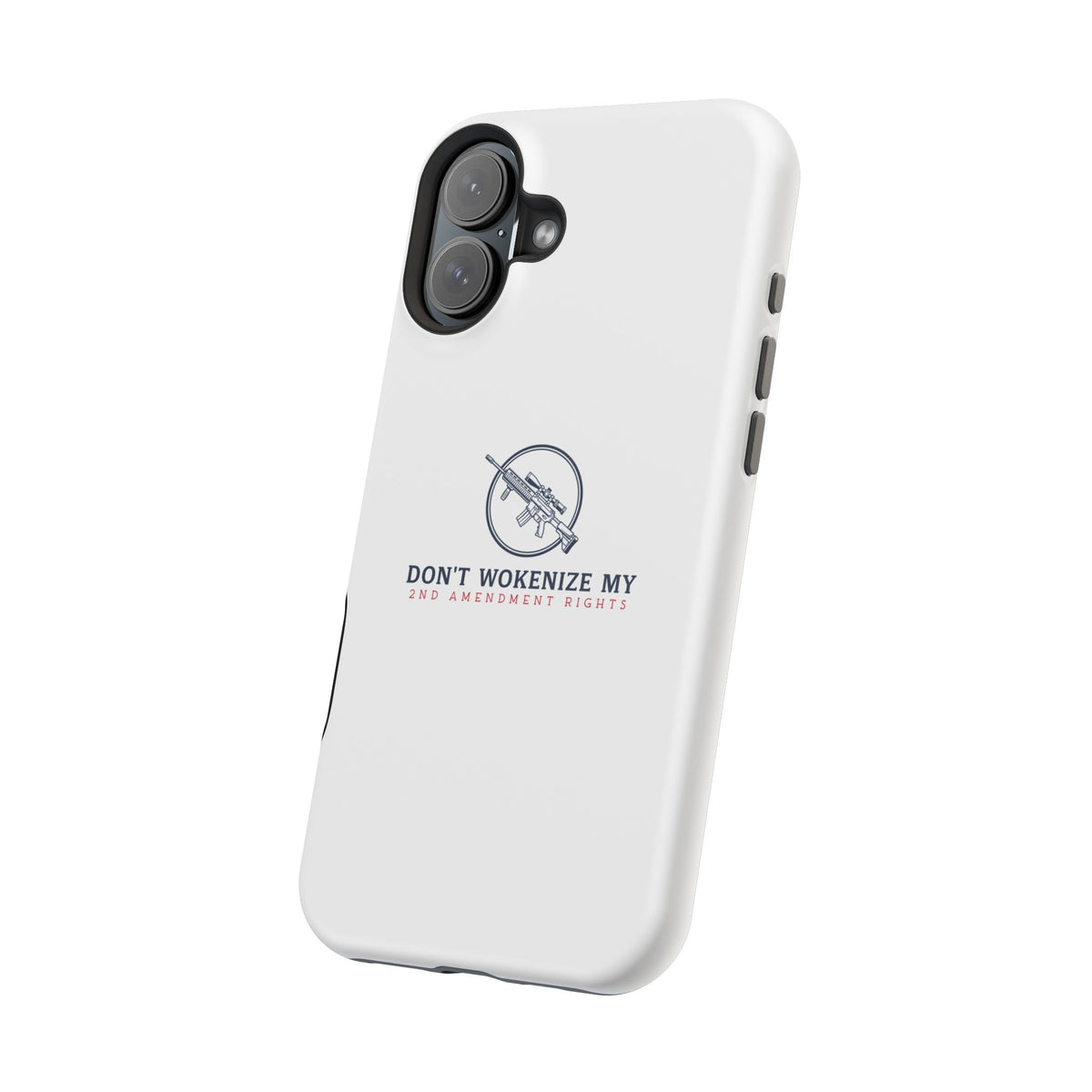 Phone Case — “Don’t Wokenize My 2nd Amendment Rights” Magnetic Impact-Resistant Case