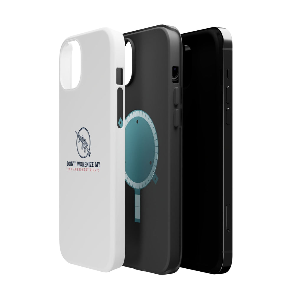 Phone Case — “Don’t Wokenize My 2nd Amendment Rights” Magnetic Impact-Resistant Case