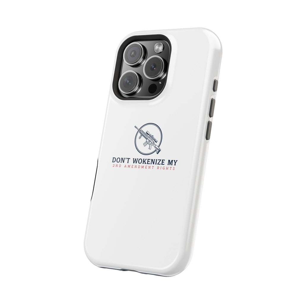 Phone Case — “Don’t Wokenize My 2nd Amendment Rights” Magnetic Impact-Resistant Case