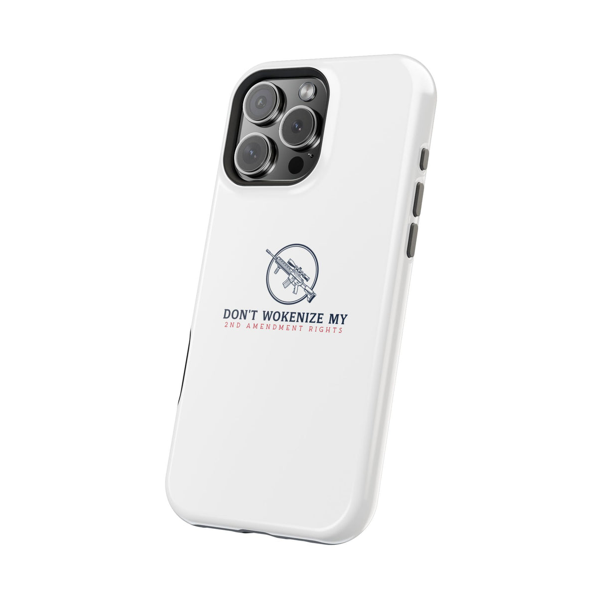 Phone Case — “Don’t Wokenize My 2nd Amendment Rights” Magnetic Impact-Resistant Case