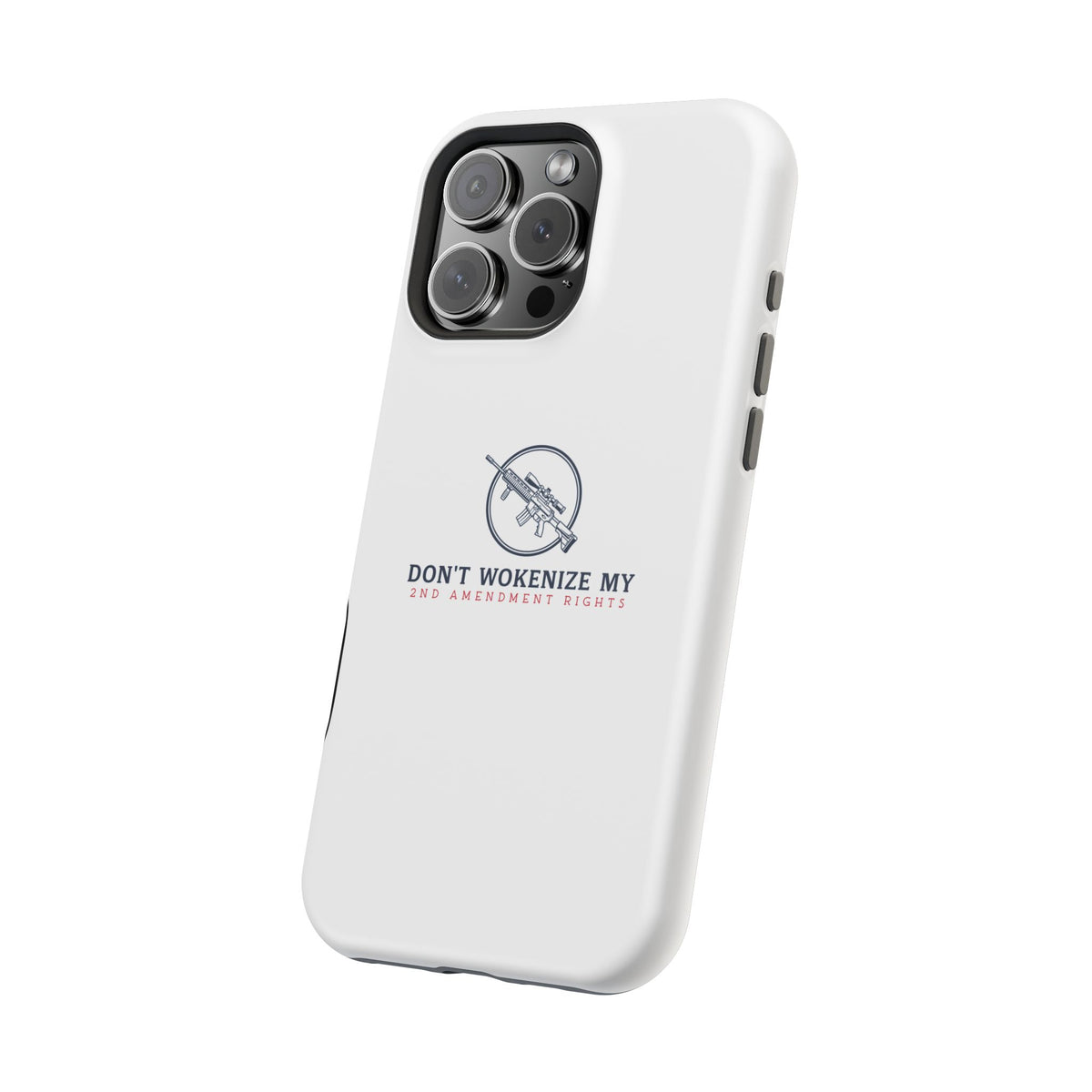 Phone Case — “Don’t Wokenize My 2nd Amendment Rights” Magnetic Impact-Resistant Case