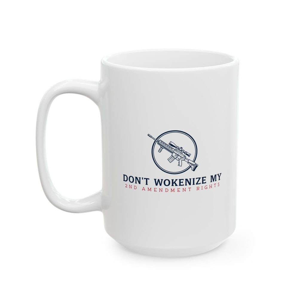 Don't WOKENIZE my 2nd Amendment Rights – Patriotic Gadsden Snake Coffee Cup (11oz, 15oz)