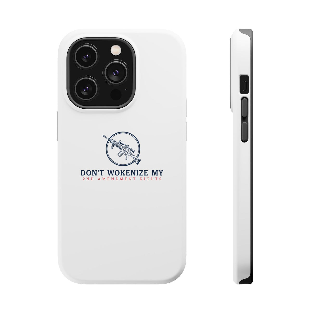 Phone Case — “Don’t Wokenize My 2nd Amendment Rights” Magnetic Impact-Resistant Case
