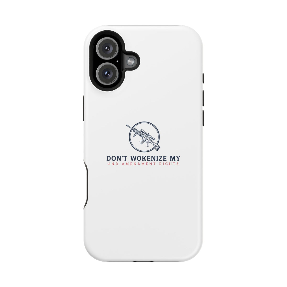 Phone Case — “Don’t Wokenize My 2nd Amendment Rights” Magnetic Impact-Resistant Case