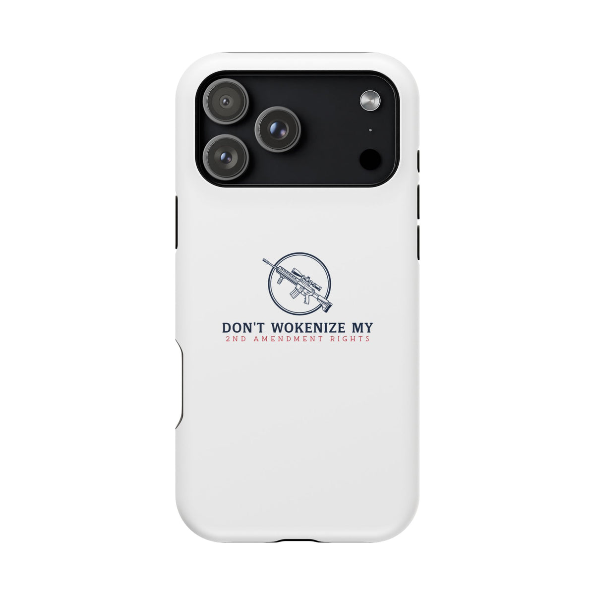 Phone Case — “Don’t Wokenize My 2nd Amendment Rights” Magnetic Impact-Resistant Case