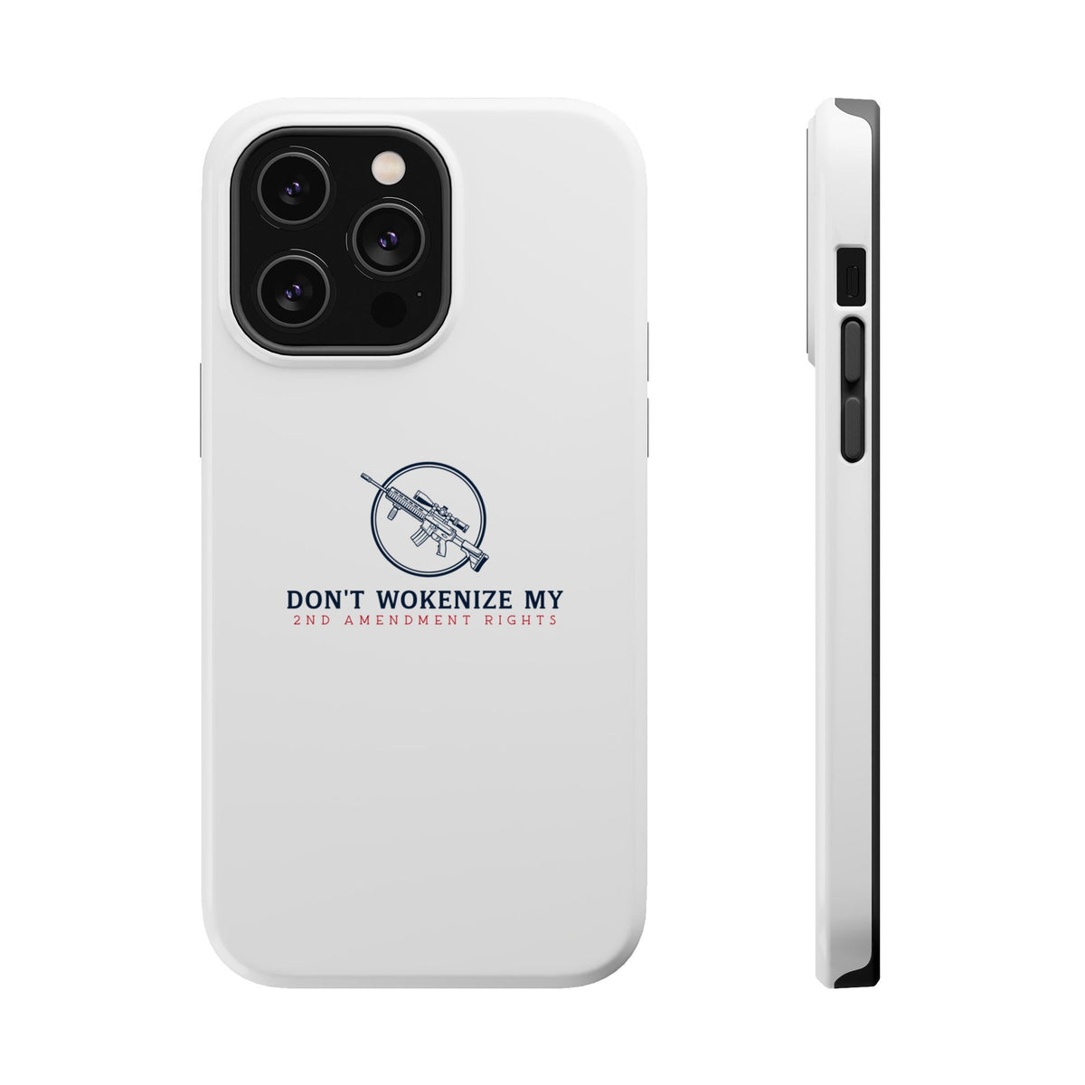 Phone Case — “Don’t Wokenize My 2nd Amendment Rights” Magnetic Impact-Resistant Case
