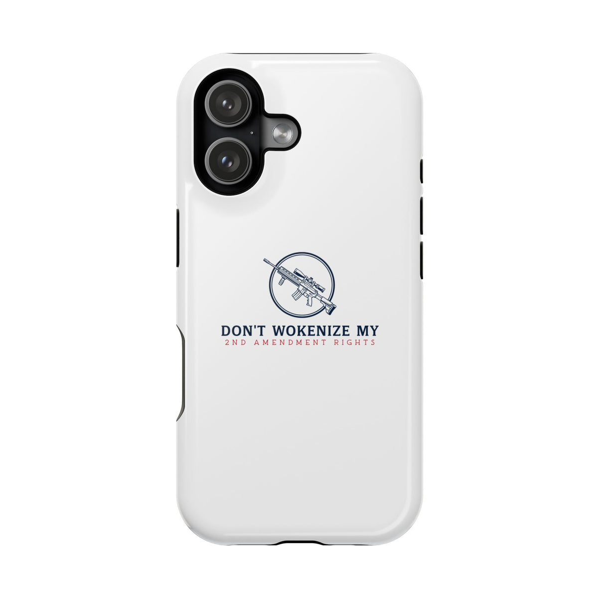 Phone Case — “Don’t Wokenize My 2nd Amendment Rights” Magnetic Impact-Resistant Case