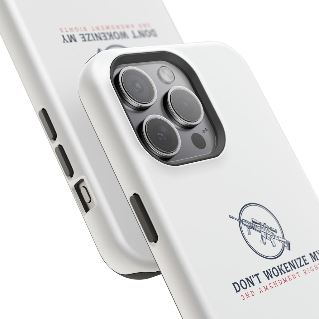 Phone Case — “Don’t Wokenize My 2nd Amendment Rights” Magnetic Impact-Resistant Case