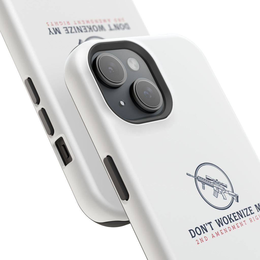 Phone Case — “Don’t Wokenize My 2nd Amendment Rights” Magnetic Impact-Resistant Case